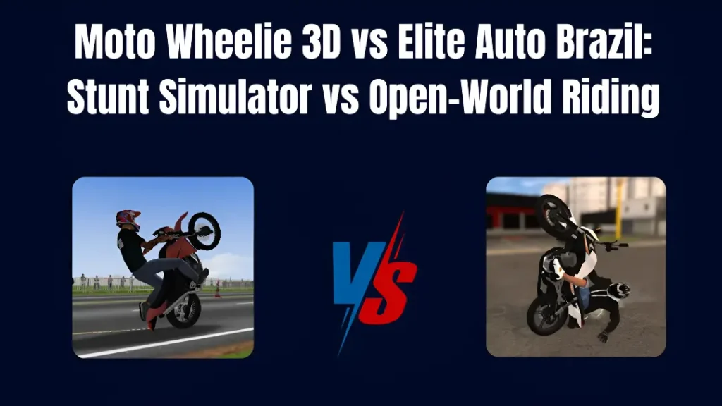 Moto-Wheelie-3D-vs-Elite-Auto-Brazil-Stunt-Simulator-vs-Open-World-Riding-title-image.