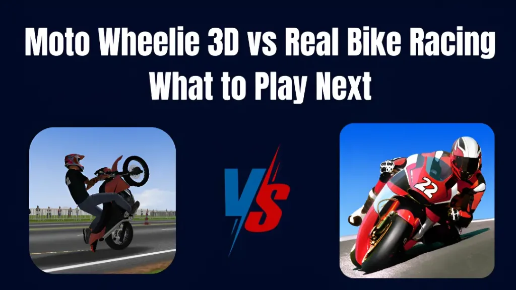  Moto Wheelie 3D vs Real Bike Racing What to Play Next - Title image